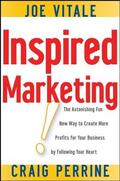 Vitale / Perrine |  Inspired Marketing!: The Astonishing Fun New Way to Create More Profits for Your Business by Following Your Heart | Buch |  Sack Fachmedien