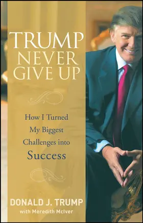 Trump |  Trump Never Give Up | Buch |  Sack Fachmedien