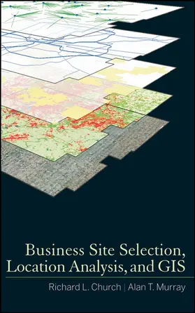 Church / Murray | Business Site Selection, Location Analysis and GIS | Buch | 978-0-470-19106-4 | sack.de