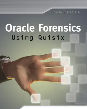 Litchfield |  Oracle Forensics Using Quisix | Buch |  Sack Fachmedien