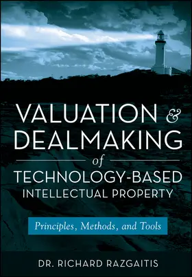 Razgaitis |  Valuation and Dealmaking of Technology-Based Intellectual Property | Buch |  Sack Fachmedien
