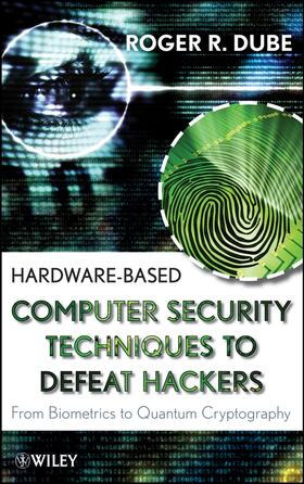 Dube | Hardware-Based Computer Security Techniques to Defeat Hackers | Buch | 978-0-470-19339-6 | sack.de