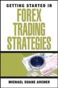 Archer |  Getting Started in Forex Trading Strategies | eBook | Sack Fachmedien
