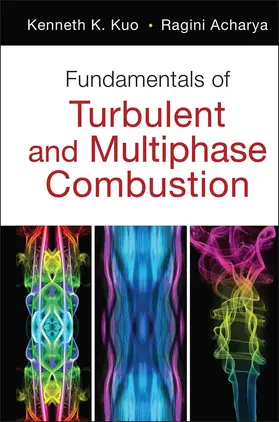 Kuo / Acharya | Fundamentals of Turbulent and Multiphase Combustion | Buch | 978-0-470-22622-3 | www.sack.de