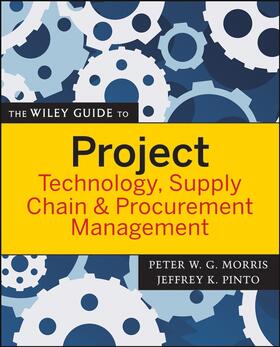 Morris / Pinto | Morris, P: Wiley Guide to Project Technology, Supply Chain, | Buch | 978-0-470-22682-7 | sack.de