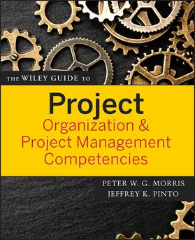 Morris / Pinto | The Wiley Guide to Project Organization & Project Management Competencies | Buch | 978-0-470-22683-4 | www.sack.de