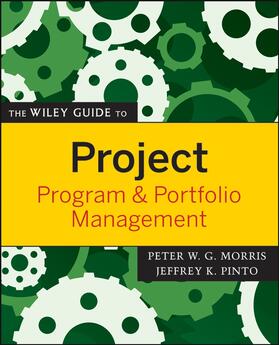 Morris / Pinto | The Wiley Guide to Project, Program & Portfolio Management | Buch | 978-0-470-22685-8 | sack.de