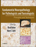 Bolon / Butt |  Fundamental Neuropathology for Pathologists and Toxicologists | Buch |  Sack Fachmedien