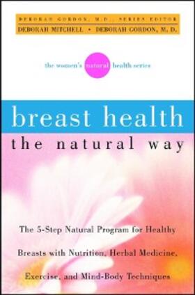 Mitchell / Gordon |  Breast Health the Natural Way | eBook | Sack Fachmedien