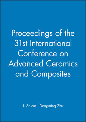 Salem / Zhu | Proceedings of the 31st International Conference on Advanced Ceramics and Composites, (CD-Rom) | Sonstiges | 978-0-470-24679-5 | sack.de