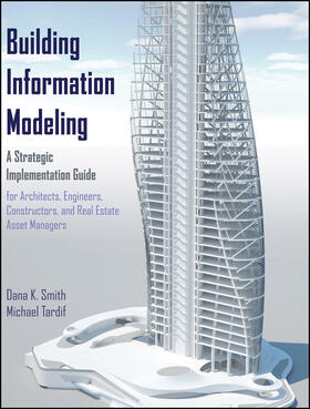 Smith / Tardif | Building Information Modeling | Buch | 978-0-470-25003-7 | sack.de