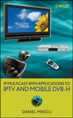 Minoli | IP Multicast with Applications to IPTV and Mobile DVB-H | Buch | 978-0-470-25815-6 | www.sack.de