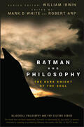 Irwin / White / Arp |  Batman and Philosophy | Buch |  Sack Fachmedien