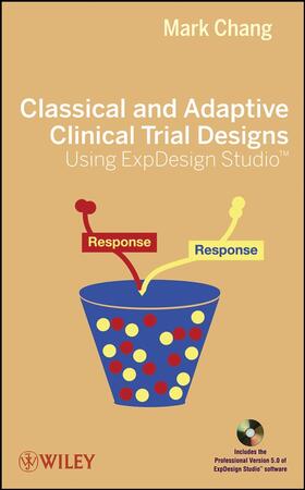 Chang | Classical and Adaptive Clinical Trial Designs Using Expdesign Studio | Buch | 978-0-470-27612-9 | sack.de