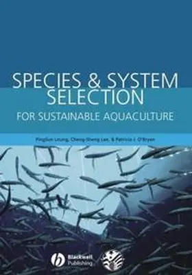Leung / Lee / O'Bryen |  Species and System Selection for Sustainable Aquaculture | eBook | Sack Fachmedien