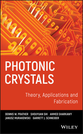 Prather / Sharkawy / Shi |  Photonic Crystals, Theory, Applications and Fabrication | Buch |  Sack Fachmedien