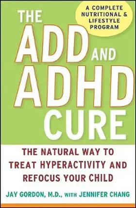 Gordon |  The ADD and ADHD Cure | eBook | Sack Fachmedien