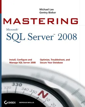 Lee / Bieker |  Mastering SQL Server 2008 | Buch |  Sack Fachmedien
