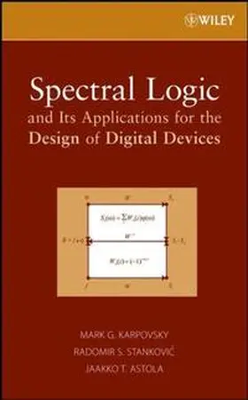 Karpovsky / Stankovic / Astola |  Spectral Logic and Its Applications for the Design of Digital Devices | eBook | Sack Fachmedien