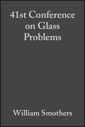 Smothers |  41st Conference on Glass Problems, Volume 2, Issue 1/2 | eBook | Sack Fachmedien
