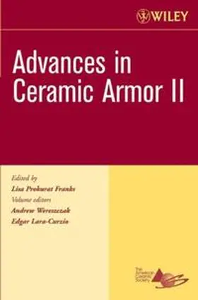 Wereszczak / Lara-Curzio / Prokurat-Franks |  Advances in Ceramic Armor II, Volume 27, Issue 7 | eBook | Sack Fachmedien