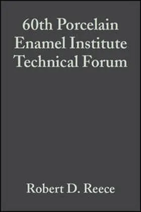 Reece |  60th Porcelain Enamel Institute Technical Forum, Volume 19, Issue 5 | eBook | Sack Fachmedien