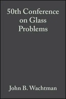 Wachtman |  50th Conference on Glass Problems, Volume 11, Issue 1/2 | eBook | Sack Fachmedien
