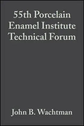 Wachtman |  55th Porcelain Enamel Institute Technical Forum, Volume 15, Issue 3 | eBook | Sack Fachmedien