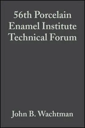 Wachtman |  56th Porcelain Enamel Institute Technical Forum, Volume 15, Issue 6 | eBook | Sack Fachmedien