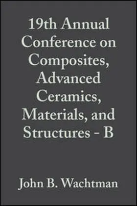 Wachtman |  19th Annual Conference on Composites, Advanced Ceramics, Materials, and Structures - B, Volume 16, Issue 5 | eBook | Sack Fachmedien