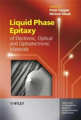 Capper / Mauk |  Liquid Phase Epitaxy of Electronic, Optical and Optoelectronic Materials | eBook | Sack Fachmedien