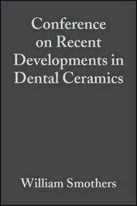 Smothers |  Conference on Recent Developments in Dental Ceramics, Volume 6, Issue 1/2 | eBook | Sack Fachmedien