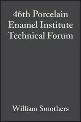 Smothers |  46th Porcelain Enamel Institute Technical Forum, Volume 6, Issue 5/6 | eBook | Sack Fachmedien