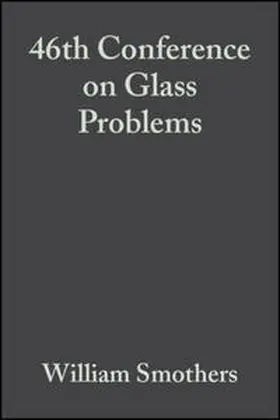 Smothers |  46th Conference on Glass Problems, Volume 7, Issue 3/4 | eBook | Sack Fachmedien