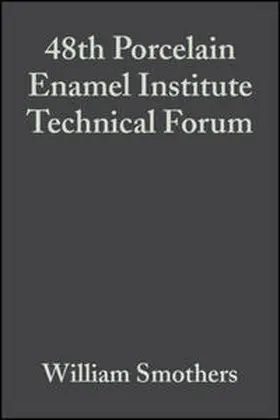 Smothers |  48th Porcelain Enamel Institute Technical Forum, Volume 8, Issue 5/6 | eBook | Sack Fachmedien
