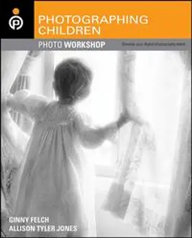 Felch / Jones |  Photographing Children Photo Workshop | eBook | Sack Fachmedien