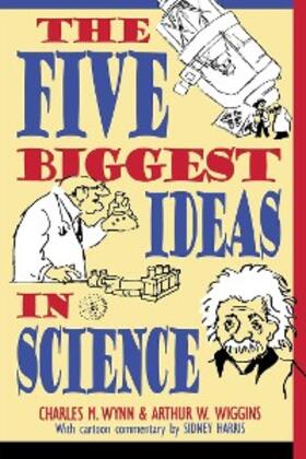 Wynn / Wiggins |  The Five Biggest Ideas in Science | eBook | Sack Fachmedien
