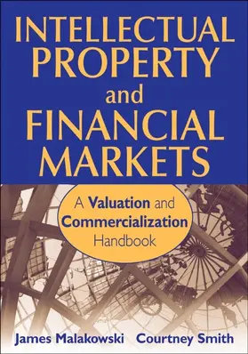 Malackowski / Smith |  Intellectual Property and Financial Markets | Buch |  Sack Fachmedien