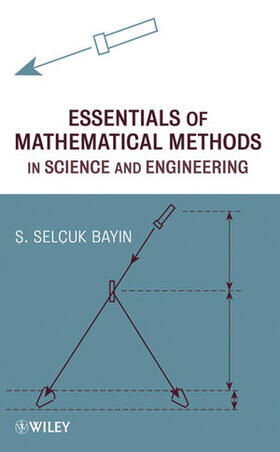 Bayin |  Essentials of Mathematical Methods in Science and Engineering | Buch |  Sack Fachmedien