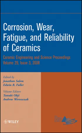 Salem / Fuller |  Corrosion, Wear, Fatigue, and Reliability of Ceramics, Volume 29, Issue 3 | Buch |  Sack Fachmedien