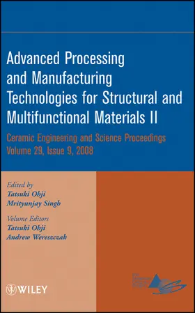 Ohji / Singh |  Advanced Processing and Manufacturing Technologies for Structural and Multifunctional Materials II, Volume 29, Issue 9 | Buch |  Sack Fachmedien