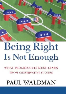 Waldman |  Being Right Is Not Enough | eBook | Sack Fachmedien