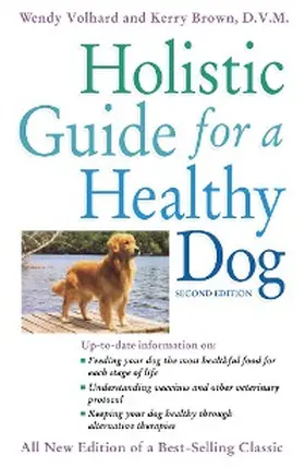 Volhard / Brown |  Holistic Guide for a Healthy Dog | eBook | Sack Fachmedien