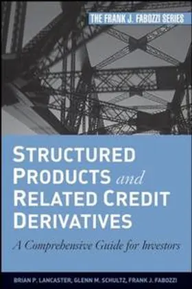 Lancaster / Schultz / Fabozzi |  Structured Products and Related Credit Derivatives | eBook | Sack Fachmedien