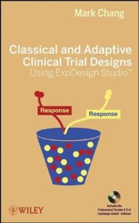 Chang | Classical and Adaptive Clinical Trial Designs Using ExpDesign Studio | E-Book | sack.de