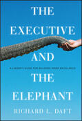 Daft |  The Executive and the Elephant | Buch |  Sack Fachmedien