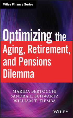 Bertocchi / Ziemba / Schwartz | Optimizing the Aging, Retirement, and Pensions Dilemma | Buch | 978-0-470-37734-5 | sack.de
