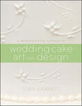 Garrett |  Wedding Cake Art and Design | Buch |  Sack Fachmedien