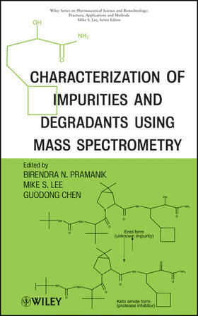 Chen / Pramanik / Lee |  Characterization of Impurities and Degradants Using Mass Spectrometry | Buch |  Sack Fachmedien