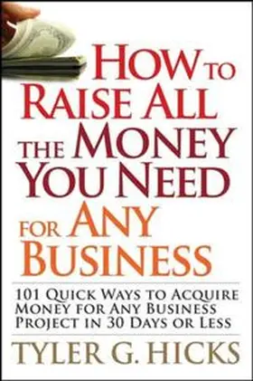 Hicks |  How to Raise All the Money You Need for Any Business | eBook | Sack Fachmedien